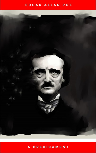 A Predicament - Edgar Allan Poe