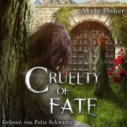 Cover-Bild zum Titel 'Cruelty of Fate' von 'Akela Fisher'
