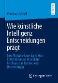 Wie künstliche Intelligenz Entscheidungen prägt - Christian Scharff