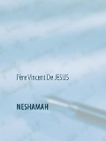NESHAMAH - Père Vincent de Jesus