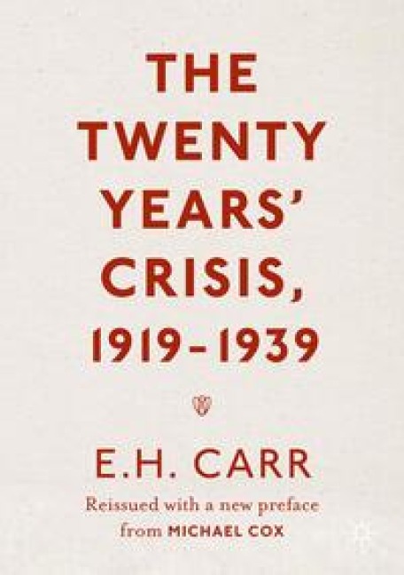 The Twenty Years' Crisis, 1919-1939 - E. H. Carr