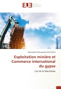 Cover-Bild zum Titel 'Exploitation minière et Commerce international du gypse' von 'Mohamed El Moustapha Ould Eleya'