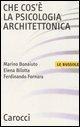 Cover-Bild zum Titel 'Che cos'è la psicologia architettonica' von 'Marino Bonaiuto, Elena Bilotta, Ferdinando Fornara'