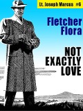 Not Exactly Love: Lt. Joseph Marcus #6 - Fletcher Flora