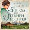 Cover-Bild zum Titel 'Das Schicksal der Sternentochter (Sternentochter, Band 3)' von 'Anna Valenti'
