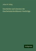 Geschichte und Literatur der Geschwindschreibkunst: Nachträge - Julius W. Zeibig