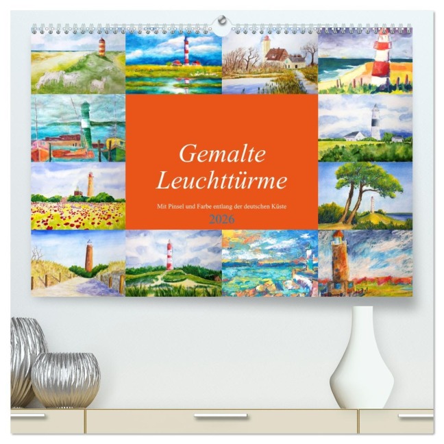 Gemalte Leuchttürme - Mit Pinsel und Farbe entlang der deutschen Küste (hochwertiger Premium Wandkalender 2026 DIN A2 quer), Kunstdruck in Hochglanz - Michaela Schimmack
