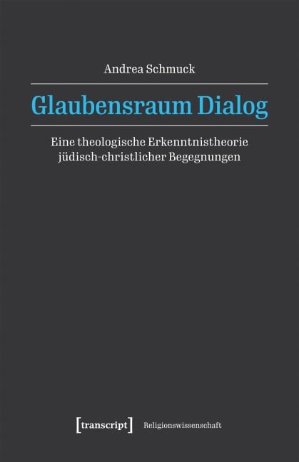 Glaubensraum Dialog - Andrea Schmuck
