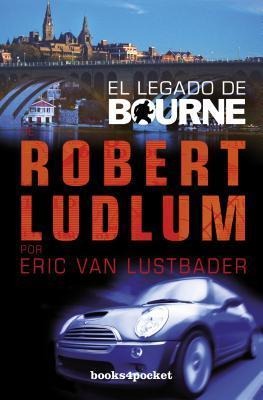 El Legado de Bourne - Robert Ludlum, Eric Van Lustbader
