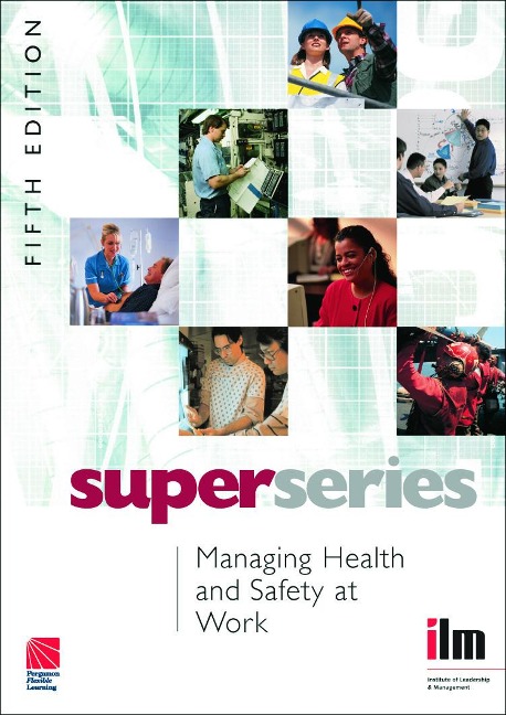Managing Health and Safety at Work - Institute of Leadership & Management