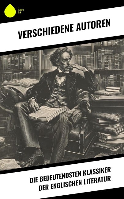 Die bedeutendsten Klassiker der englischen Literatur - Charles Dickens, Arthur Conan Doyle, Frances Hodgson Burnett, Joseph Conrad, Jane Austen