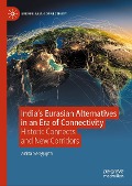 India's Eurasian Alternatives in an Era of Connectivity - Anita Sengupta