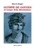 Cover-Bild zum Titel 'Olympe De Gouges. Al tempo della Rivoluzione' von 'Maricla Boggio'