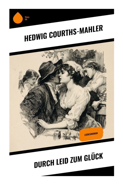 Durch Leid zum Glück - Hedwig Courths-Mahler
