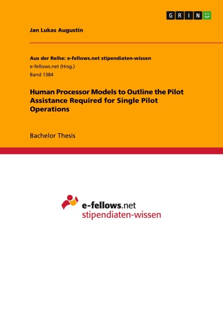 Human Processor Models to Outline the Pilot Assistance Required for Single Pilot Operations - Jan Lukas Augustin