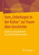 Cover-Bild zum Titel 'Vom "Unbehagen in der Kultur" zur Trauer über Geschichte' von 'Peter Schulz-Hageleit'