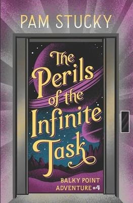 The Perils of the Infinite Task - Pam Stucky