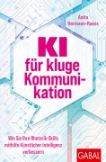 Cover-Bild zum Titel 'KI für kluge Kommunikation' von 'Anita Hermann-Ruess'