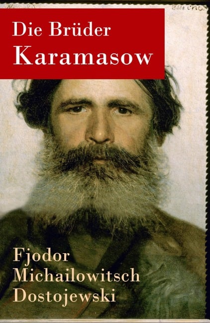 Die Brüder Karamasow - Fjodor Michailowitsch Dostojewski