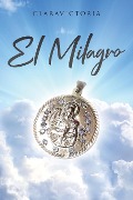 Cover-Bild zum Titel 'El Milagro' von 'Claravictoria'