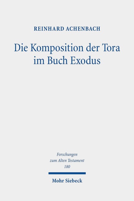 Die Komposition der Tora im Buch Exodus - Reinhard Achenbach