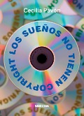 Cover-Bild zum Titel 'Los sueños no tienen copyright' von 'Cecilia Pavón'