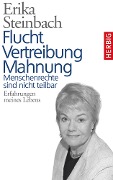 Cover-Bild zum Titel 'Flucht, Vertreibung, Mahnung' von 'Erika Steinbach'