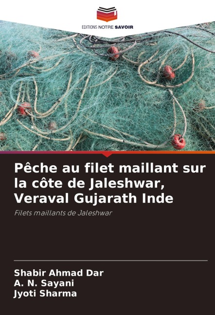 Pêche au filet maillant sur la côte de Jaleshwar, Veraval Gujarath Inde - Shabir Ahmad Dar, A. N. Sayani, Jyoti Sharma