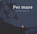 Cover-Bild zum Titel 'Per mare' von 'Riccardo Bozzi, Emiliano Ponzi'