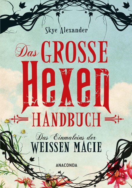 Das große Hexen-Handbuch der weißen Magie. - Skye Alexander