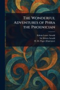 Cover-Bild zum Titel 'The Wonderful Adventures of Phra the Phoenician' von 'Edwin Lester Arnold, Edwin Arnold, H M (Henry Marriott) Paget'