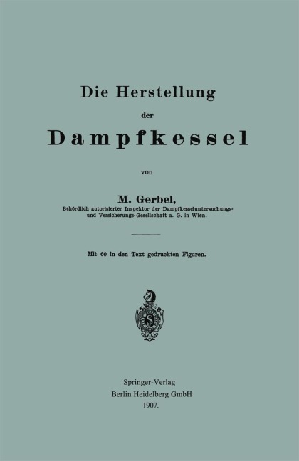 Die Herstellung der Dampfkessel - Bernhard M. Gerbel