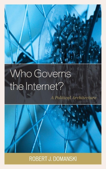 Who Governs the Internet? - Robert J Domanski