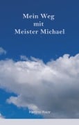 Cover-Bild zum Titel 'Mein Weg mit Meister Michael' von 'Martina Maier'