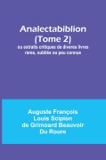 Cover-Bild zum Titel 'Analectabiblion (Tome 2); ou extraits critiques de diveres livres rares, oubliés ou peu connus' von 'Auguste François Roure'
