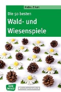 Cover-Bild zum Titel 'Die 50 besten Wald- und Wiesenspiele - eBook' von 'Andrea Erkert'