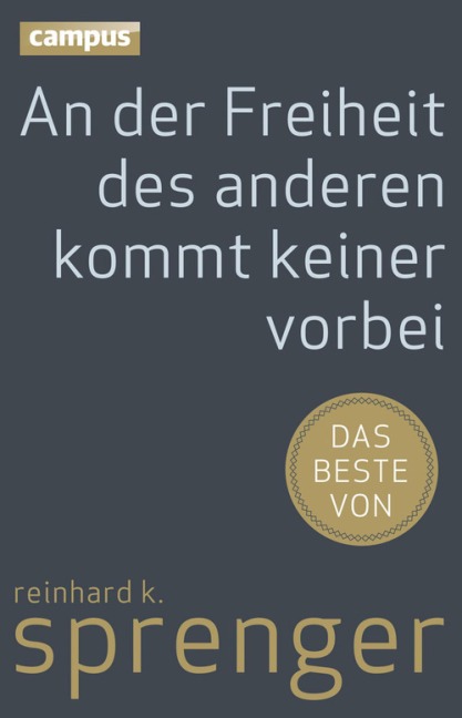 An der Freiheit des anderen kommt keiner vorbei - Reinhard K. Sprenger