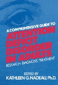 Cover-Bild zum Titel 'A Comprehensive Guide To Attention Deficit Disorder In Adults' von 'Kathleen G. Nadeau'