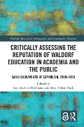 Critically Assessing the Reputation of Waldorf Education in Academia and the Public: Early Endeavours of Expansion, 1919-1955 - 