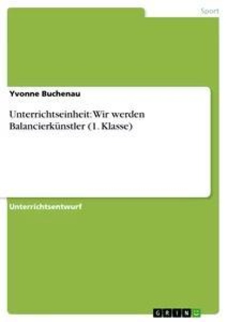 Unterrichtseinheit: Wir werden Balancierkünstler (1. Klasse) - Yvonne Buchenau
