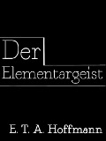 Der Elementargeist - E. T. A. Hoffmann
