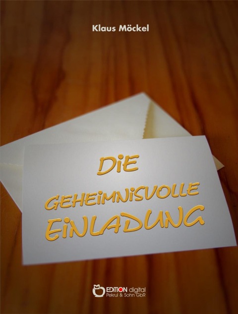 Die geheimnisvolle Einladung - Klaus Möckel