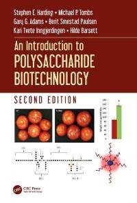 An Introduction to Polysaccharide Biotechnology - Stephen E. Harding, Hilde Barsett, Gary G. Adams, Kari Tvete Inngjerdingen, Michael P. Tombs