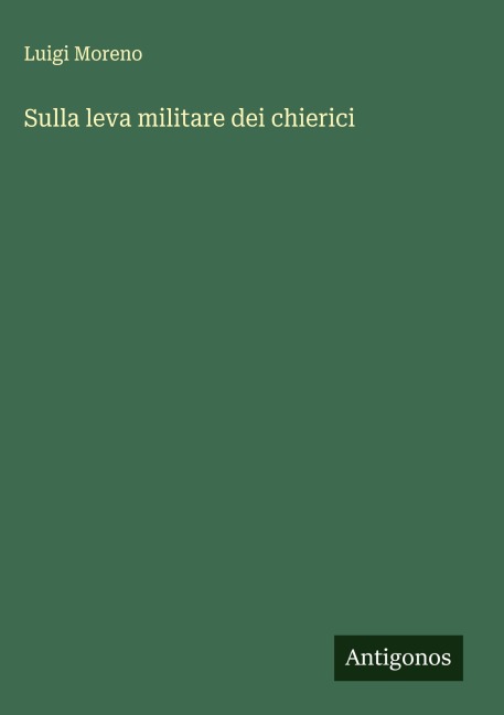 Sulla leva militare dei chierici - Luigi Moreno