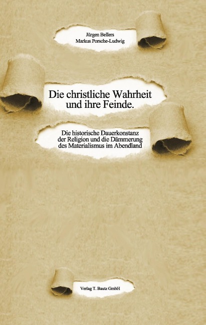 Die christliche Wahrheit und ihre Feinde - Jürgen Bellers, Markus Porsche-Ludwig