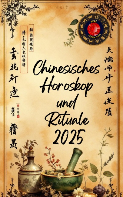 Chinesisches Horoskop und Rituale 2025 - Alina Rubi