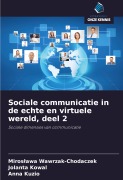 Cover-Bild zum Titel 'Sociale communicatie in de echte en virtuele wereld, deel 2' von 'Miros¿awa Wawrzak-Chodaczek, Jolanta Kowal, Anna Kuzio'