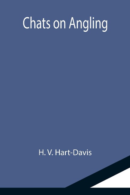Chats on Angling - H. V. Hart-Davis