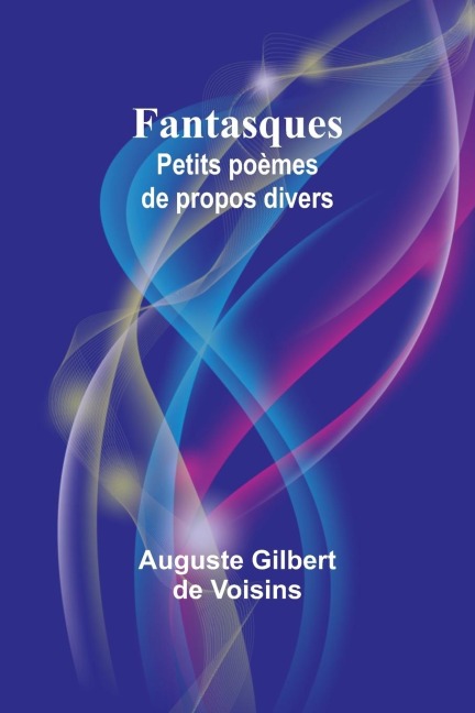 Fantasques - Auguste Gilbert Voisins