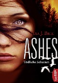 Cover-Bild zum Titel 'Ashes - Tödliche Schatten' von 'Ilsa J. Bick'